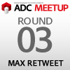 ADC MEETUP ROUND 03 MAX RETWEET - Show Logo