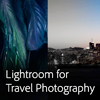 Lightroom for Travel Photography