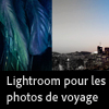 Lightroom pour les photos de voyage