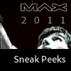 MAX 2011 Sneak Peeks
