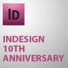 InDesign 10th Anniversary