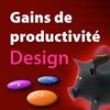 Gains de productivité au quotidien : design