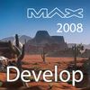 MAX 2008 Develop