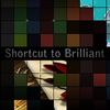 Shortcut to Brilliant